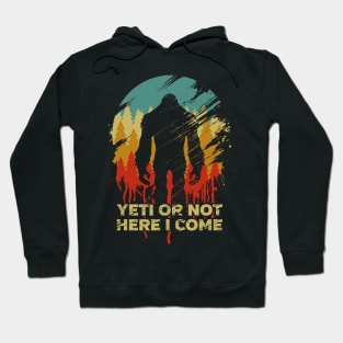 Vintage Yeti Or Not Here I Come Hoodie